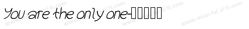 You are the only one字体转换